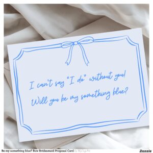 Be my something blue? Bow Bridesmaid Proposal Card