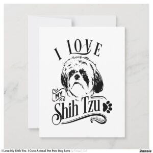 I Love My Shih Tzu I Cute Animal Pet Paw Dog Love Invitation