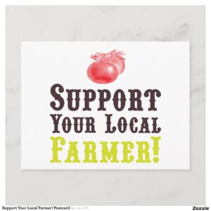 Support Your Local Farmer! Postcard